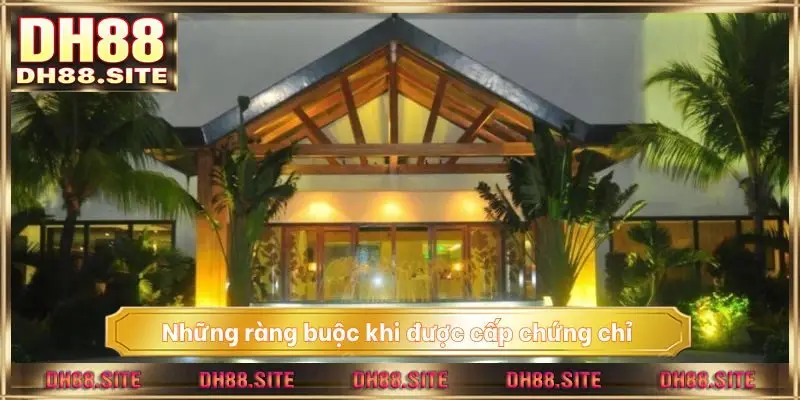 Những ràng buộc khi được cấp chứng chỉ hợp pháp