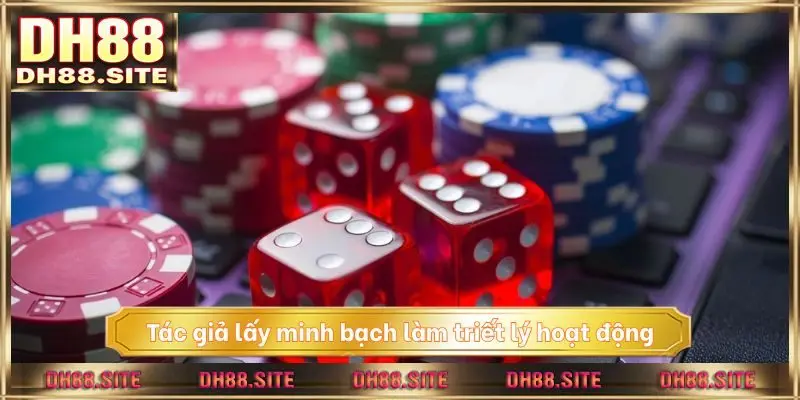 Tác giả DH88 lấy minh bạch làm triết lý hoạt động